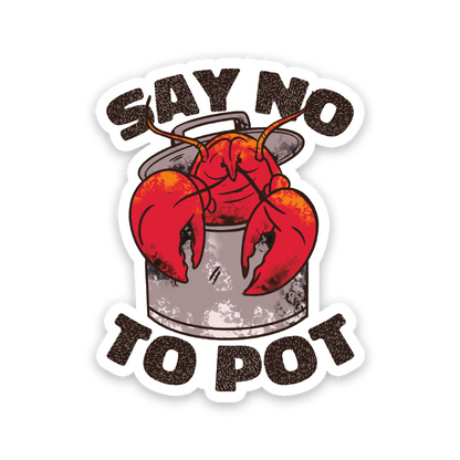 Say No To Pot Lobster Sticker