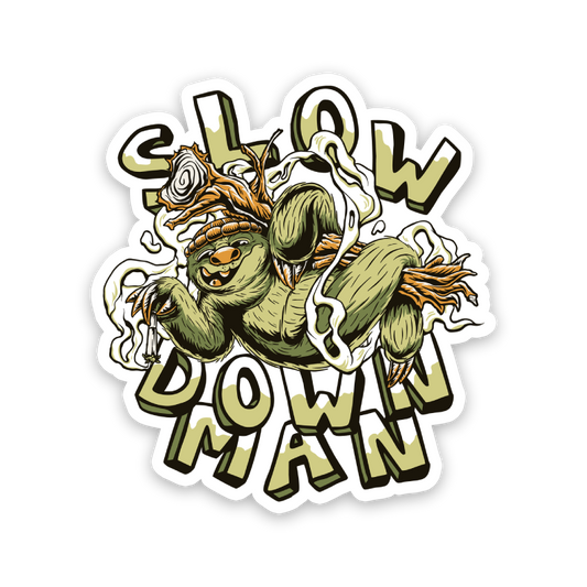 Slow Down Man Sloth Weed Sticker