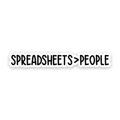 Spreadsheets Over People Sticker