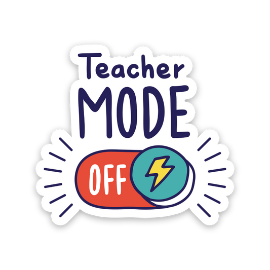 Teacher Mode Off Sticker