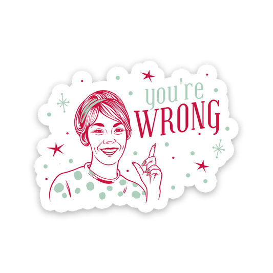 You're Wrong Retro Vintage Sticker