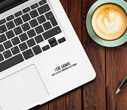 I Eat Gravel! Just A Little Sometimes As A Treat Sticker