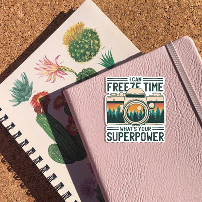 I Can Freeze Time What's Your Super Power Sticker