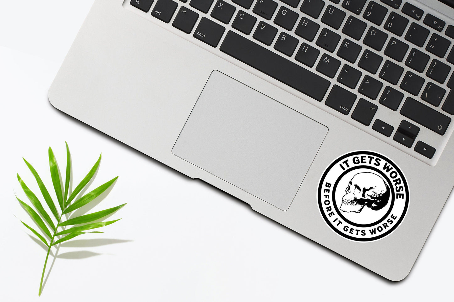 It Gets Worse Before It Gets Worse Skull Sticker